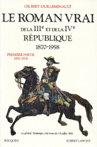Le roman vrai de la III<sup>e</sup> et de la IV<sup>e</sup> République